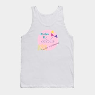 Eat a bag of D*cks Tank Top